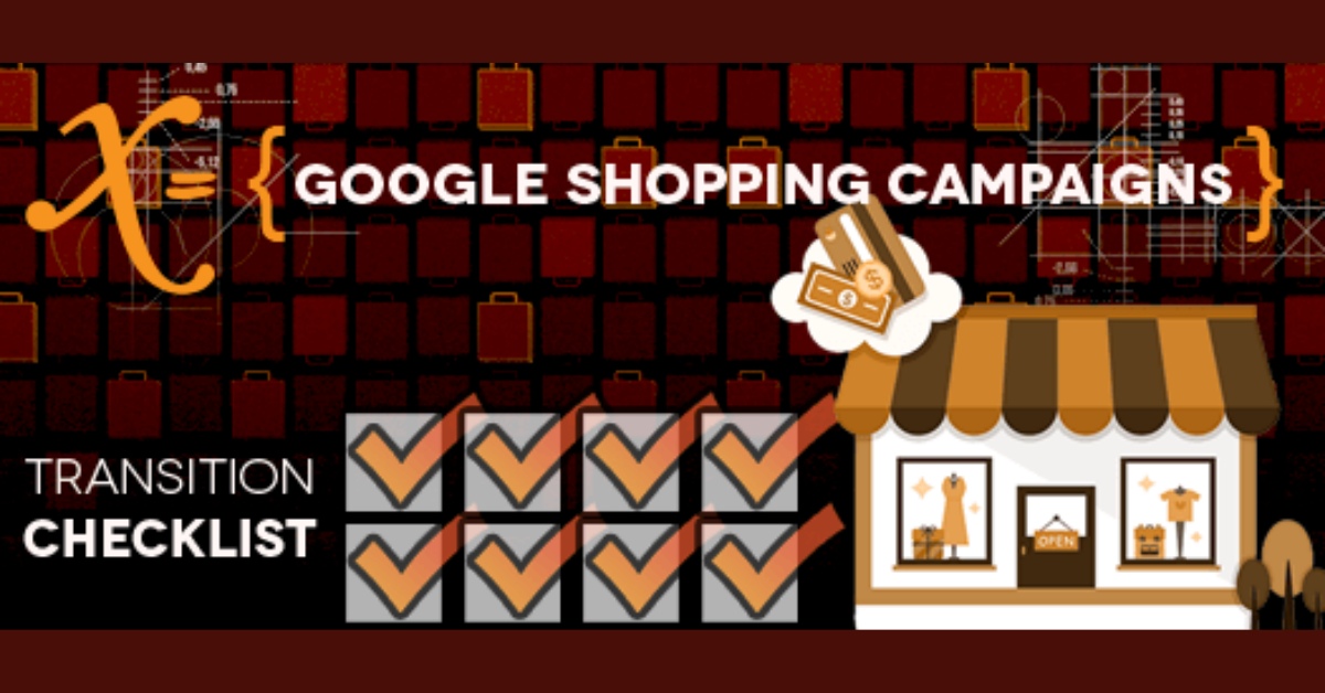 4 Strategies You Need to Know to Transition to Google Shopping [Free Checklist]