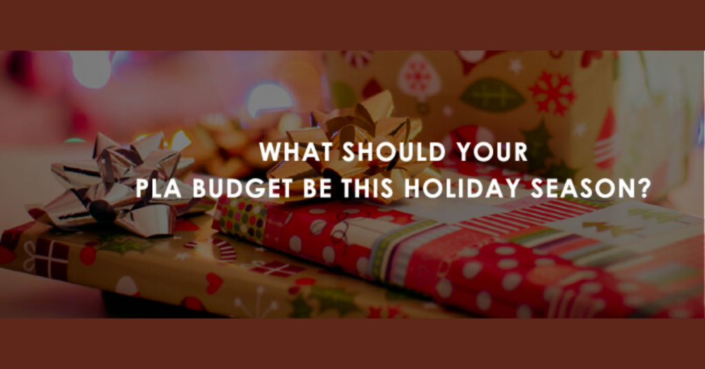 What Should Your PLA Budget Be This Holiday Season?